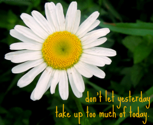 don't let yesterday