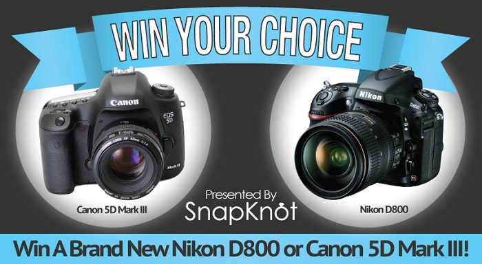 win a new Nikon D800 or Canon 5D Mark III
